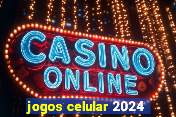 jogos celular 2024