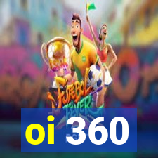 oi 360