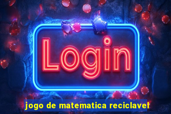 jogo de matematica reciclavel