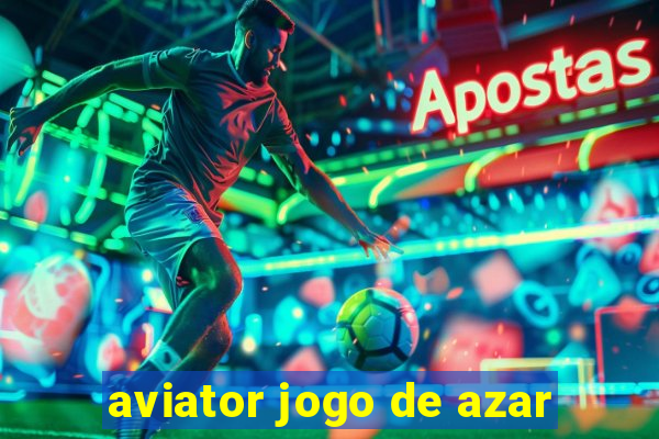 aviator jogo de azar