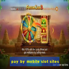 pay by mobile slot sites