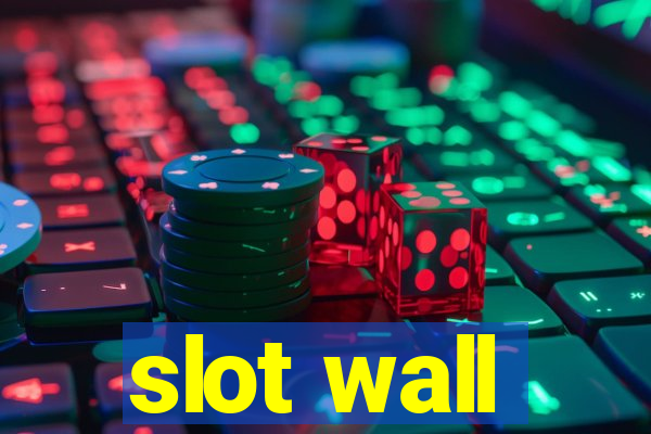 slot wall