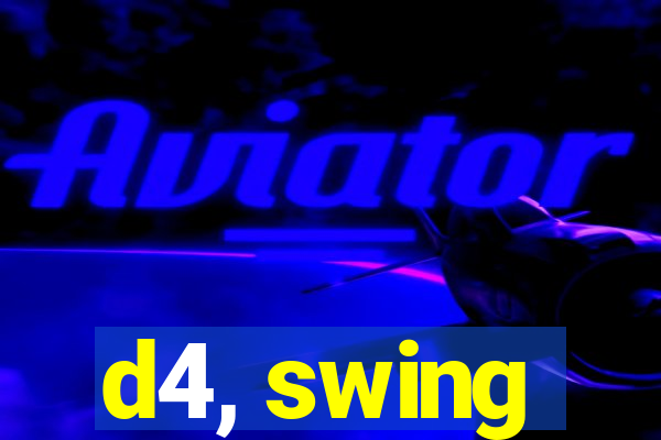 d4, swing