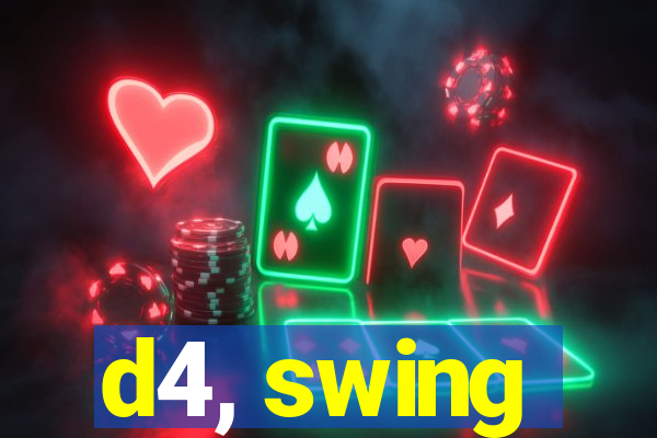 d4, swing