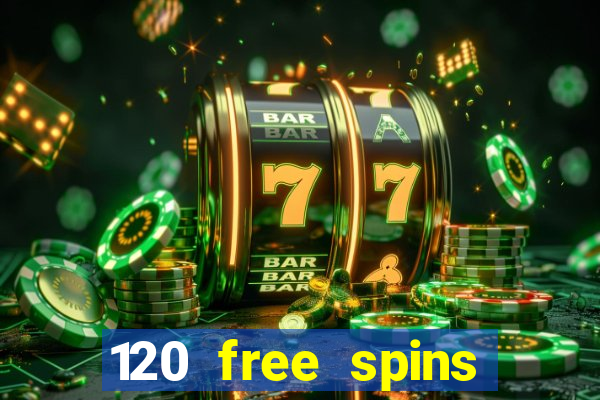 120 free spins online casino real money