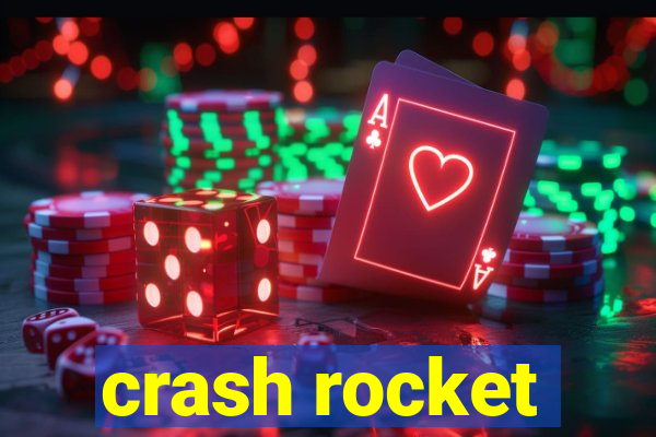 crash rocket