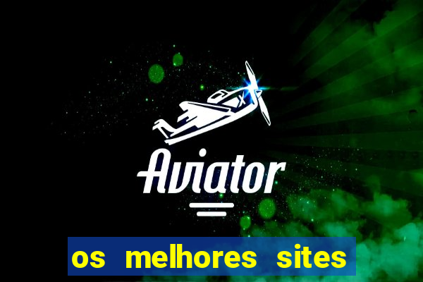 os melhores sites de apostas