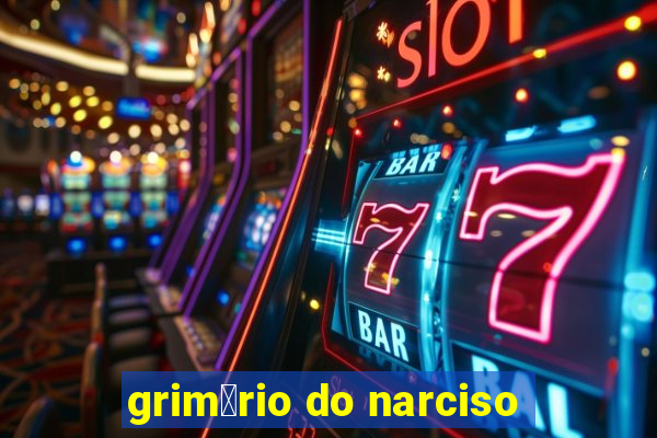 grim贸rio do narciso