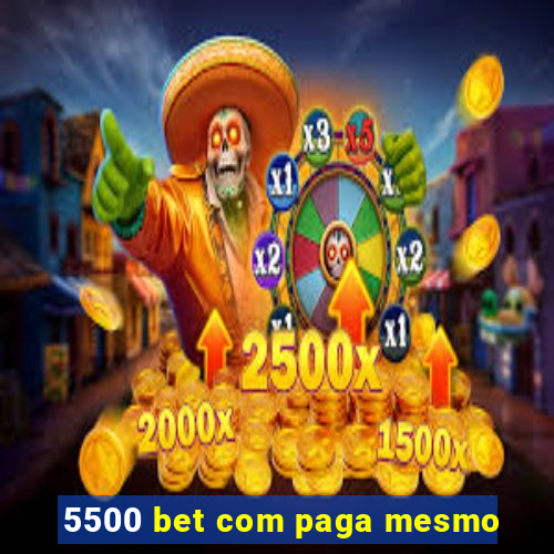 5500 bet com paga mesmo