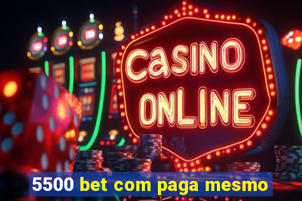 5500 bet com paga mesmo