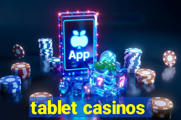 tablet casinos