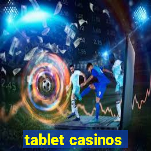 tablet casinos