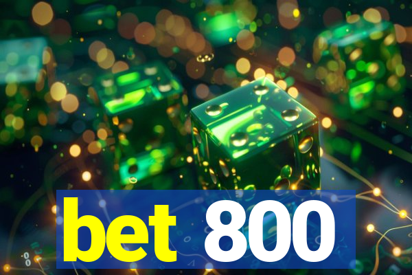 bet 800