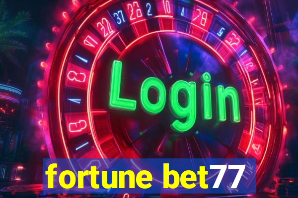 fortune bet77