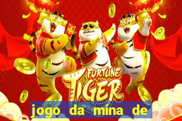 jogo da mina de ganhar dinheiro