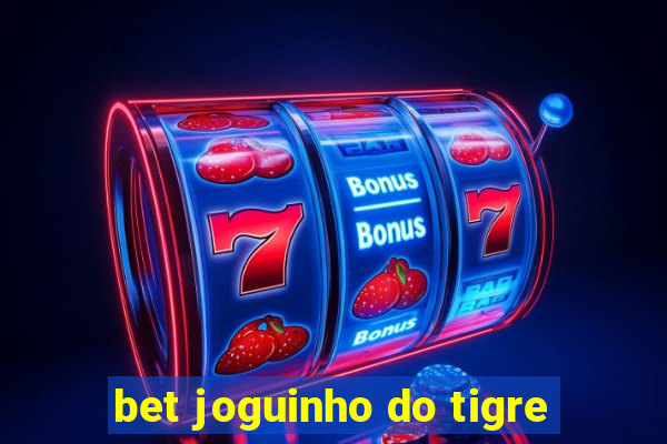 bet joguinho do tigre