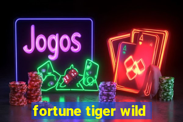 fortune tiger wild