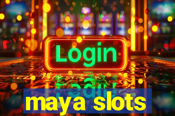 maya slots