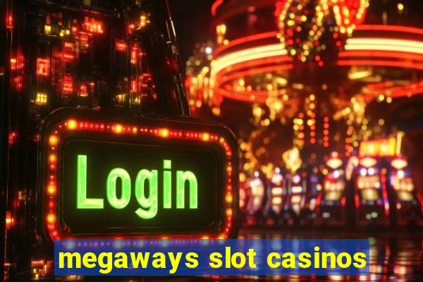 megaways slot casinos