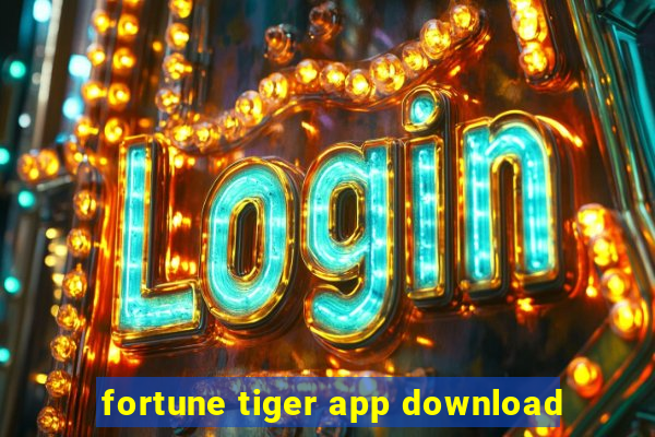 fortune tiger app download