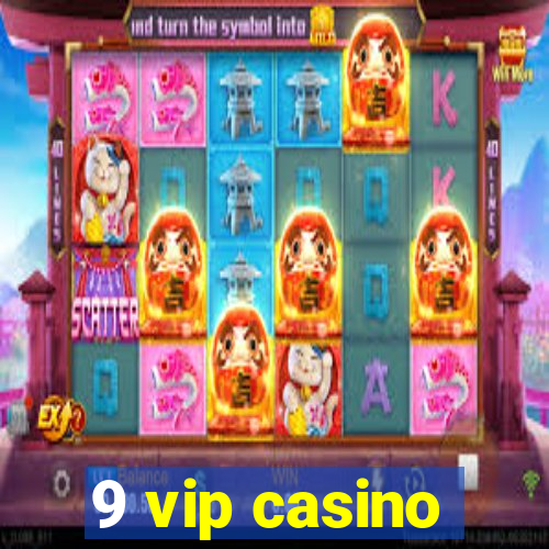 9 vip casino