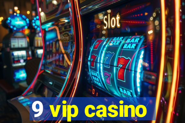 9 vip casino