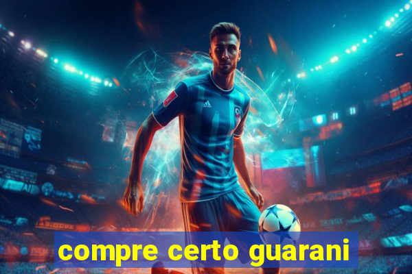 compre certo guarani