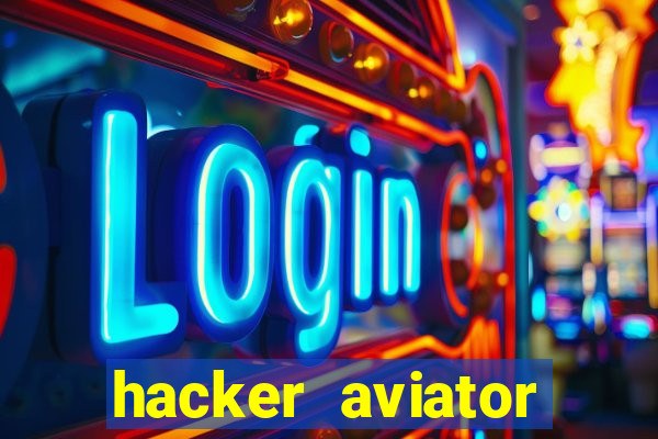 hacker aviator teste gr谩tis