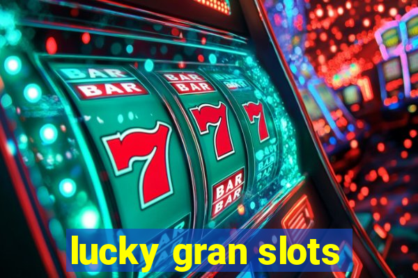 lucky gran slots