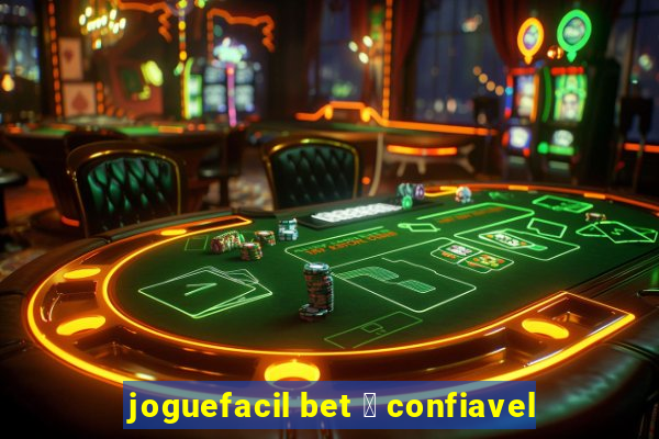 joguefacil bet 茅 confiavel