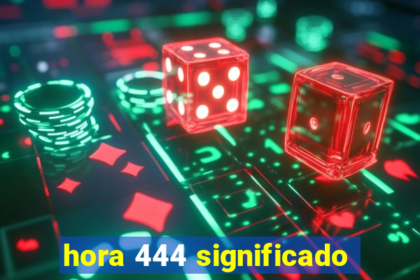 hora 444 significado