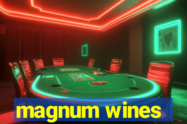 magnum wines