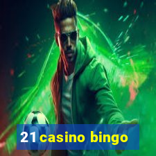 21 casino bingo