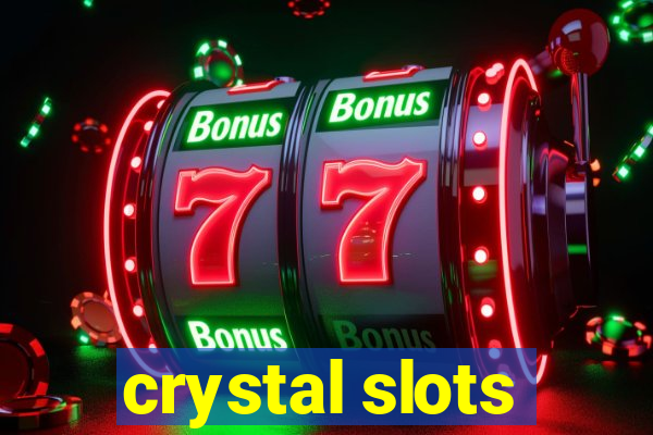 crystal slots