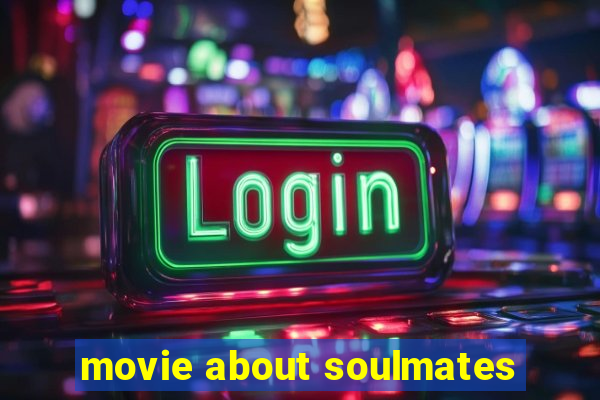 movie about soulmates