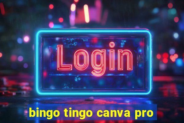 bingo tingo canva pro