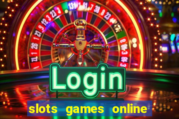 slots games online for free