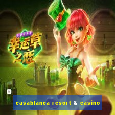 casablanca resort & casino