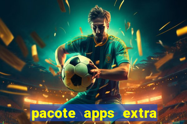 pacote apps extra tim beta