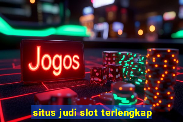 situs judi slot terlengkap