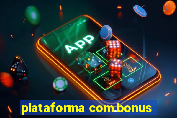 plataforma com.bonus