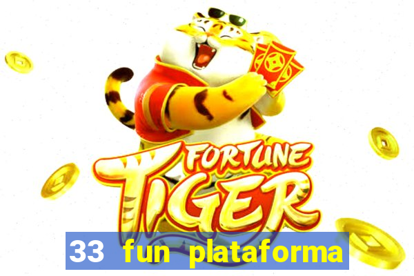 33 fun plataforma de jogos