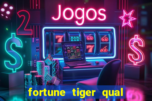 fortune tiger qual paga mais