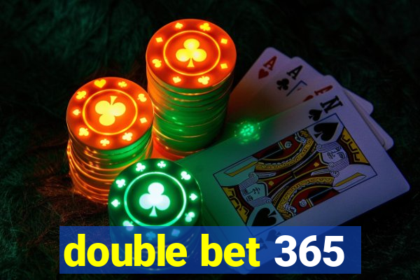 double bet 365