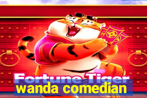 wanda comedian