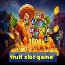 fruit slot game