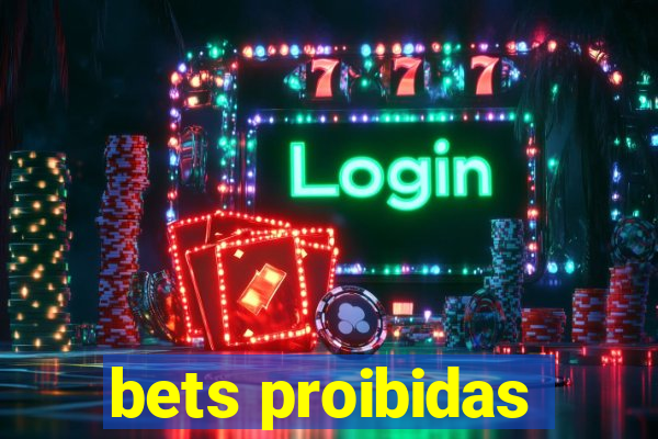 bets proibidas