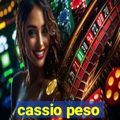 cassio peso