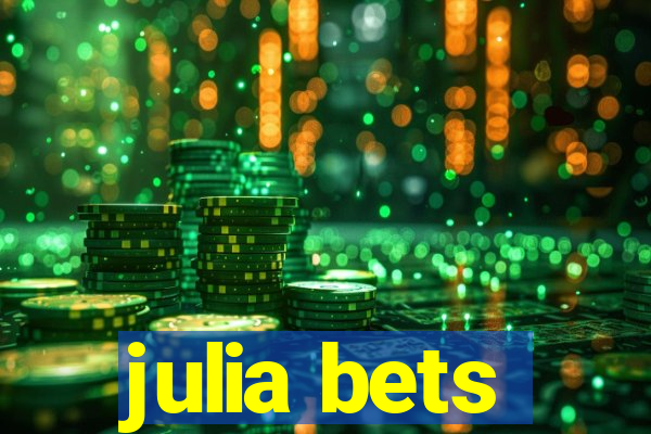 julia bets