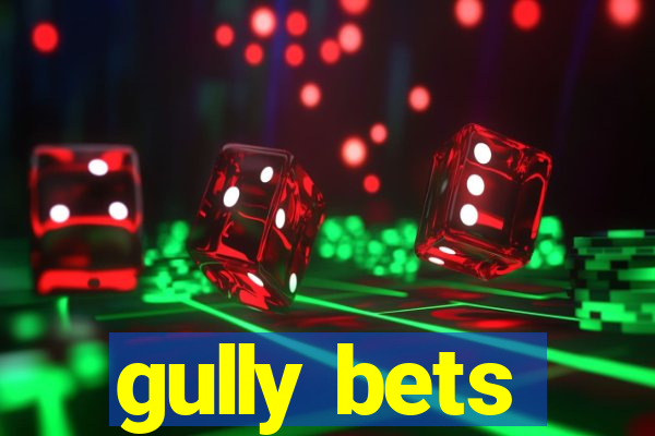 gully bets